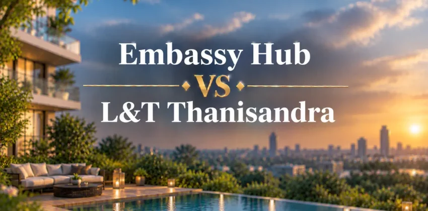Embassy Hub vs L&T Thanisandra