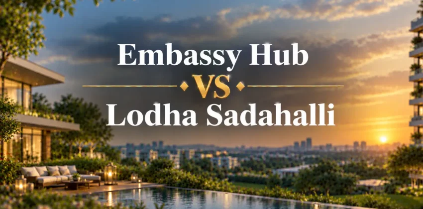 Embassy Hub vs Lodha Sadahalli