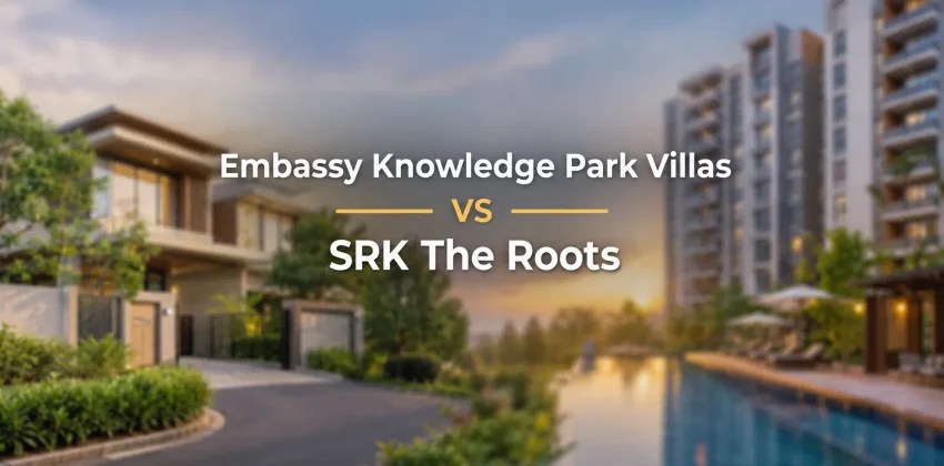 Embassy Knowledge Park Villas vs SRK The Roots