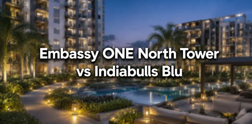Embassy ONE North Tower vs Indiabulls Blu
