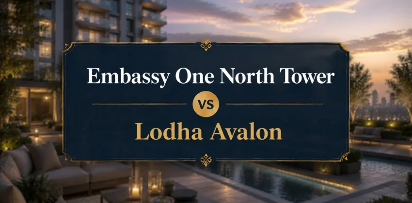 Embassy ONE North Tower vs Lodha Avalon A Complete Buyer Comparison