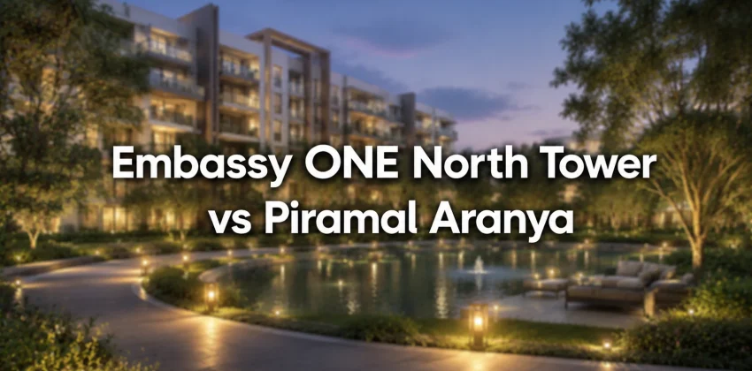 Embassy ONE North Tower vs Piramal Aranya