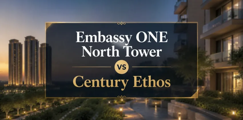 Embassy One North Tower vs Century Ethos The Numbers Behind Each Project