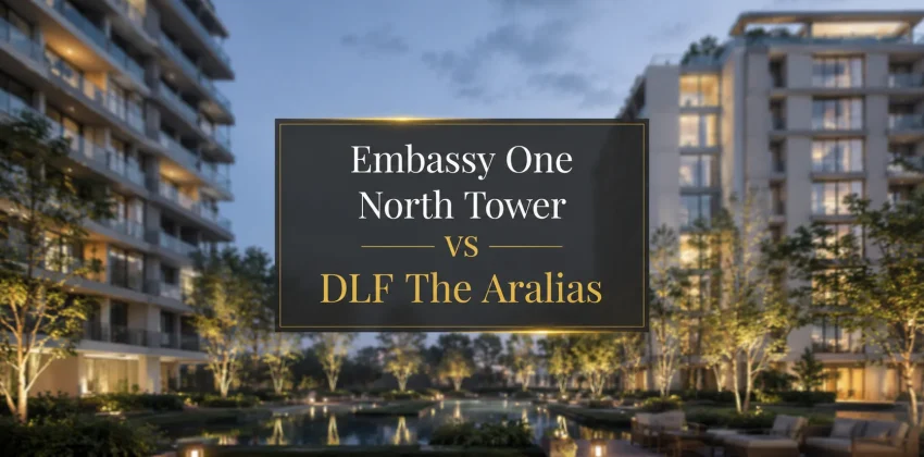 Embassy One North Tower vs DLF The Aralias