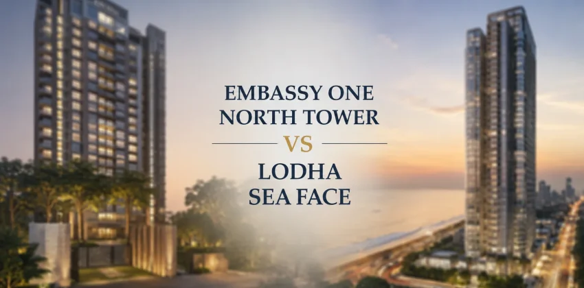 Embassy One North Tower vs Lodha Sea Face
