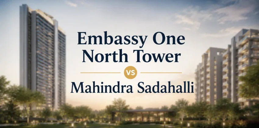 Embassy One North Tower vs Mahindra Sadahalli Costs, Charges and Returns