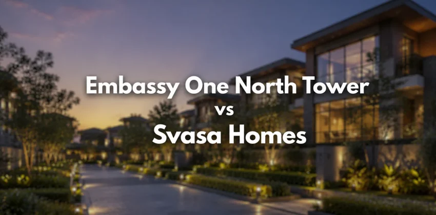 Embassy One North Tower vs Svasa Homes