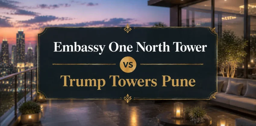 Embassy One North Tower vs Trump Towers Pune A Neutral Comparison