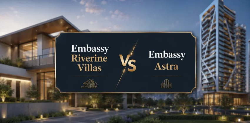 Embassy Riverine Villas vs Embassy Astra