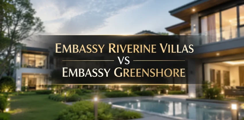Embassy Riverine Villas vs Embassy Greenshore