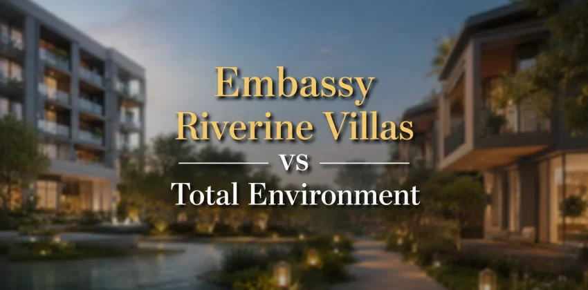 Embassy Riverine Villas vs Total Environment