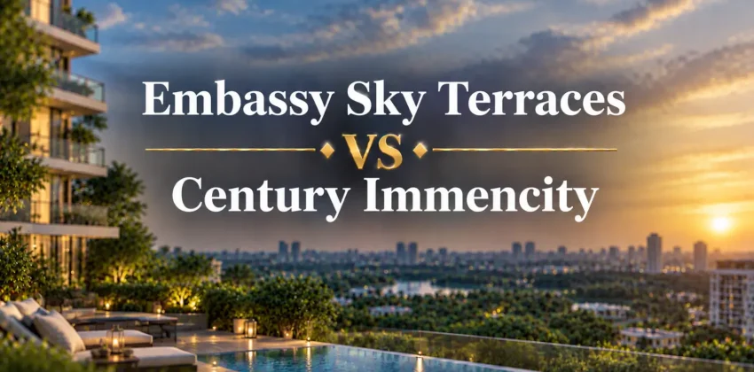 Embassy Sky Terraces vs Century Immencity