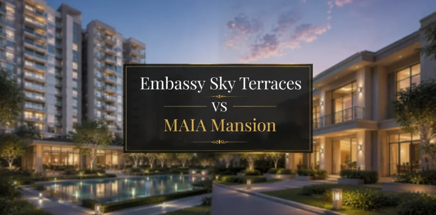 Embassy Sky Terraces vs MAIA Mansion