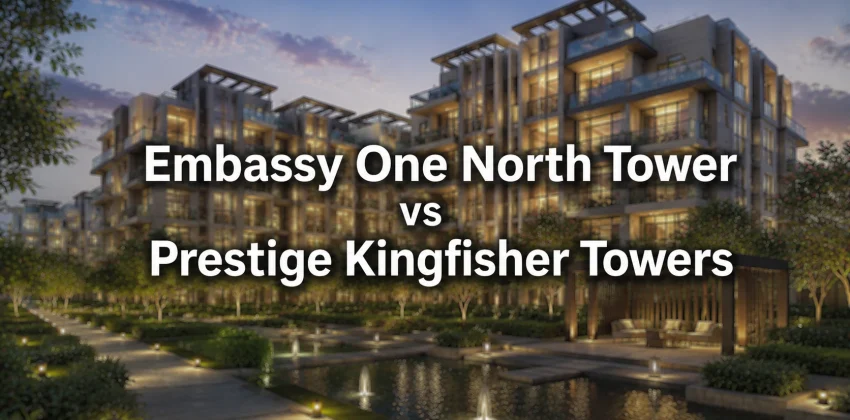 Embassy One North Tower Vs Prestige Kingfisher Towers