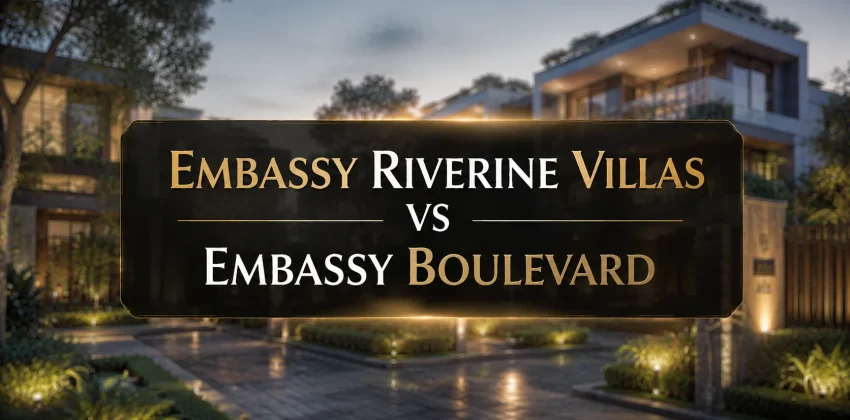 Embassy Riverine Villas vs Embassy Boulevard
