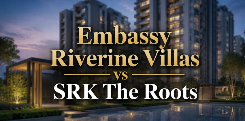 Embassy Riverine Villas vs SRK The Roots