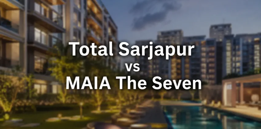 Total Sarjapur vs MAIA The Seven